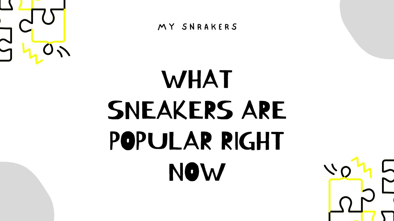 what sneakers are popular right now