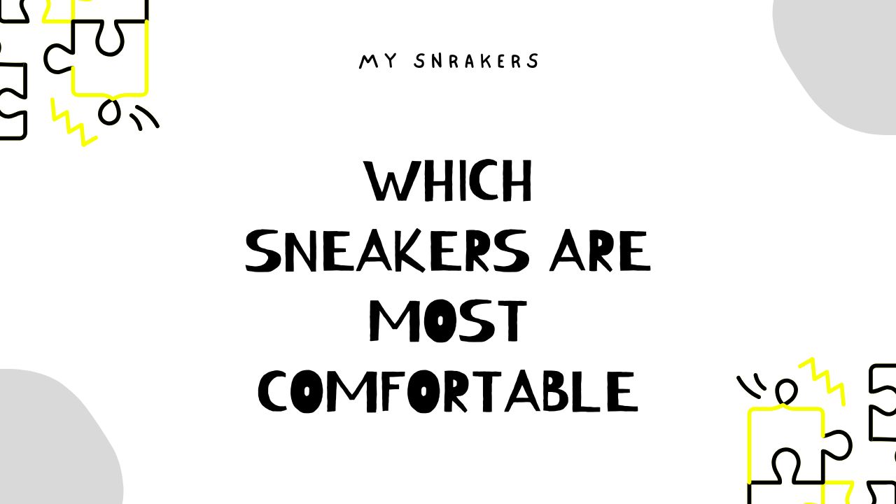 which sneakers are most comfortable