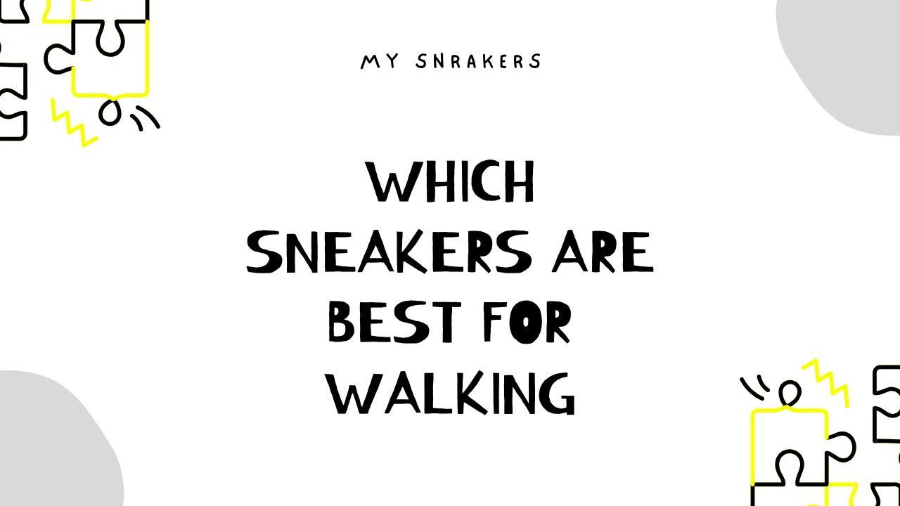 which sneakers are best for walking